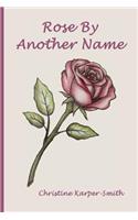 Rose by Another Name