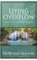 Living Out of the Overflow: Serving Out of Your Intimacy with God