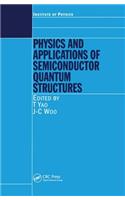 Physics and Applications of Semiconductor Quantum Structures