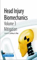 Head Injury Biomechanics, Volume 3 -- Mitigation