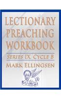 Lectionary Preaching Workbook, Series IX, Cycle B for the Revised Common Lectionary