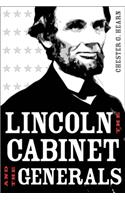 Lincoln, the Cabinet, and the Generals