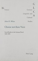 Choose Not These Vices