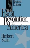 The Fiscal Revolution in America (AEI Studies)