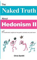Naked Truth about Hedonism II