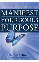 Manifest Your Soul's Purpose