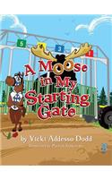 Moose in My Starting Gate