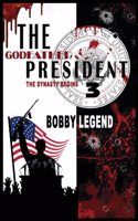 Godfather President 3 The Dynasty Begins