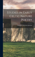 Studies in Early Celtic Nature Poetry