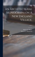 Architectural Monograph on A New England Village,; No. 6