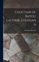 Choctaw of Bayou Lacomb...Louisiana