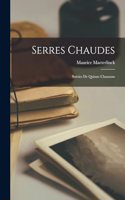 Serres chaudes: Suivies de Quinze chansons