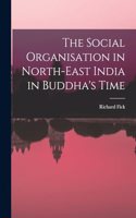 Social Organisation in North-East India in Buddha's Time