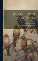 Wild Birds in City Parks