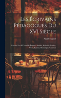 Les Écrivains Pédagogues Du XVI Siècle