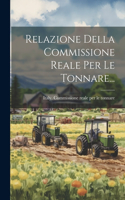 Relazione Della Commissione Reale Per Le Tonnare...