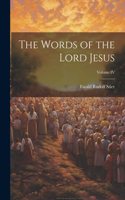 Words of the Lord Jesus; Volume IV