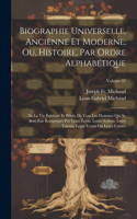 Biographie Universelle, Ancienne Et Moderne; Ou, Histoire, Par Ordre Alphabétique