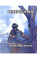 Firefighter: draw and write journal for kids. 8.5 x 11. 60 pages.