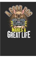 A Good Dog Makes A Great Life
