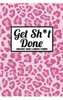 Get Sh*t Done (2020 Daily, Weekly & Monthly Planner)