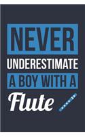 Funny Flute Notebook - Never Underestimate A Boy With A Flute - Gift for Flute Player - Flute Diary: Medium College-Ruled Journey Diary, 110 page, Lined, 6x9 (15.2 x 22.9 cm)