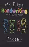 My first Handwriting Practice Workbook Phoenix