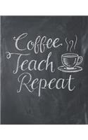 Coffee Teach Repeat: Academic Teacher Lesson Planner and Organizer