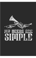 My Needs Are Simple: Trumpets Notebook, Graph Paper (6" x 9" - 120 pages) Musical Instruments Themed Notebook for Daily Journal, Diary, and Gift