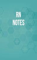 RN Notes: Funny Nursing Theme Notebook - Includes: Quotes From My Patients and Coloring Section - Graduation And Appreciation Gift For RN