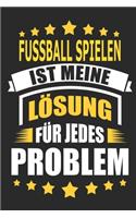 Fussball spielen ist meine Lösung für jedes Problem