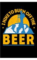 I Hike To Burn Off The Beer