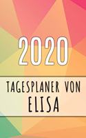 2020 Tagesplaner von Elisa: Personalisierter Kalender für 2020 mit deinem Vornamen