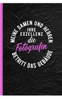 Meine Damen Und Herren Ihre Exzellenz Die Fotografin Betritt Das Gebäude: Notizbuch, Journal Oder Tagebuch Für Beruf - Liniert