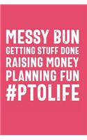 Messy Bun Getting Stuff Done Raising Money Planning Fun #PTOLIFE