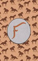 F: Monogram With Single Letter Journal, Diary or Notebook for the Horse Lover and Anybody That Likes Horses