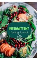 Intermittent Fasting Journal: You Can Daily Track Your Food & Water Plus Goals Log