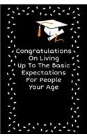 Congratulations On Living Up To The Basic Expectations For People Your Age