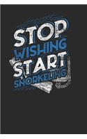 Stop Wishing Start Snorkeling