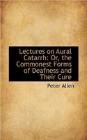 Lectures on Aural Catarrh