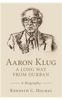 Aaron Klug - A Long Way from Durban