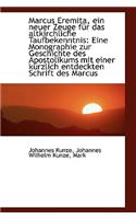 Marcus Eremita, Ein Neuer Zeuge F R Das Altkirchliche Taufbekenntnis: Eine Monographie Zur Geschicht