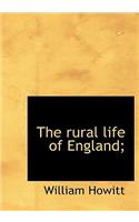 The Rural Life of England;