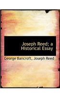 Joseph Reed; A Historical Essay