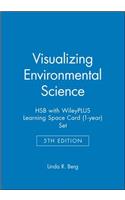 Visualizing Environmental Science 5e Hsb with Wileyplus Learning Space Card (1-Year) Set