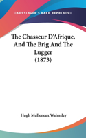 The Chasseur D'Afrique, And The Brig And The Lugger (1873): (English)