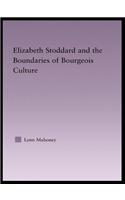 Elizabeth Stoddard & the Boundaries of Bourgeois Culture