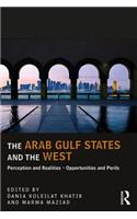 The Arab Gulf States and the West: Perceptions and Realities – Opportunities and Perils(UCLA Center for Middle East Development CMED)