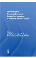 International Perspectives on Autoethnographic Research and Practice