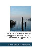 The Apple; A Practical Treatise Dealing with the Latest Modern Practices of Apple Culture